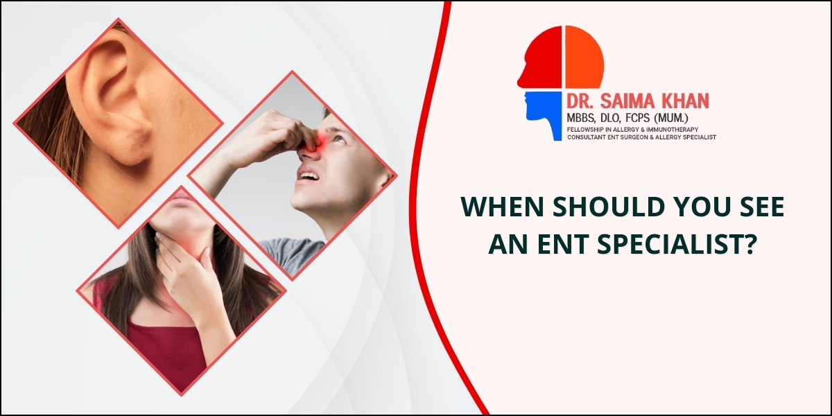 When to visit ENT Doctor?